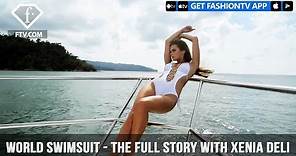 World Swimsuit - The Full Story with Xenia Deli | FashionTV | FTV