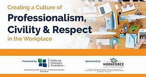 Employer Webinar: Creating a Culture of Professionalism, Civility & Respect in the Workplace
