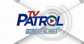 TV Patrol Livestream | January 25, 2024 Full Episode Replay