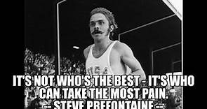 Inspirational Quotes from Steve Prefontaine | Steve Prefontaine | Inspirational Quotes