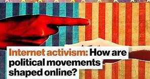 Internet activism: How are political movements shaped online? | Big Think