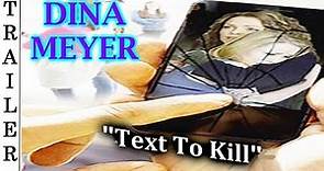 Text To Kill - Trailer 🇺🇸 - DINA MEYER.