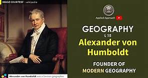 Alexander von Humboldt, FOUNDER OF MODERN GEOGRAPHY, geo L 15