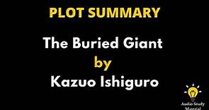 Summary Of The Buried Giant By Kazuo Ishiguro - Kazuo Ishiguro | The Buried Giant