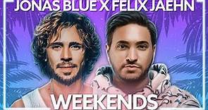 Jonas Blue, Felix Jaehn - Weekends [Lyric Video]