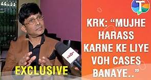 Kamaal R Khan aka KRK’s EXPLOSIVE interview as he reveals his side of the story | Exclusive