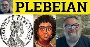 🔵 Plebeian Meaning - Pleb Examples - Plebeian Defined - Roman Culture - Pleb Plebeian