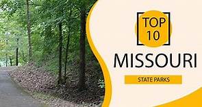 Top 10 Best State Parks to Visit in Missouri | USA - English