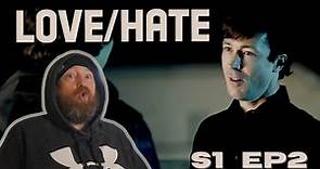LOVE/HATE - Season 1 Episode 2 - Reaction - Scotsman First Time Watching
