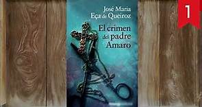 01 El Crimen del Padre Amaro | Jose Maria Eca De Queiros | Capitulos 1-3 | Audiolibro