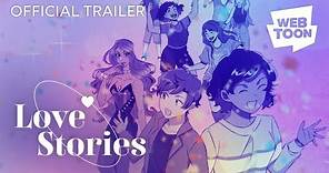 Love Stories Official Trailer | WEBTOON