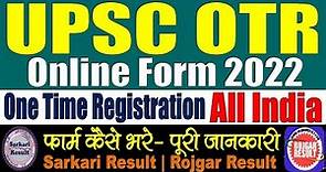 UPSC OTR One Time Registration Online Form 2022 | Form Kaise Bhare | Step by Step | Registration