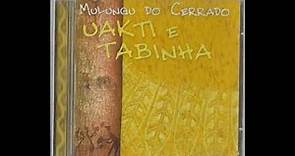 Uakti e Tabinha - Mulungu do Cerrado - Full Album