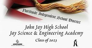 2023 NISD John Jay High School/ Jay Science and Engineering Academy Graduation Ceremony