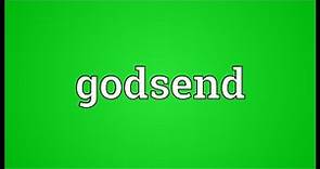 Godsend Meaning