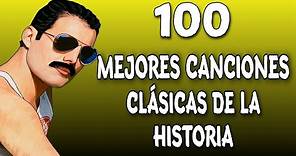 100 Mejores Canciones CLÁSICAS De La Historia (Musica Que Has Escuchado Y No Sabés El Nombre) #2020