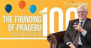 Fireside Chat Ep. 100 — The Founding of PragerU with Allen Estrin