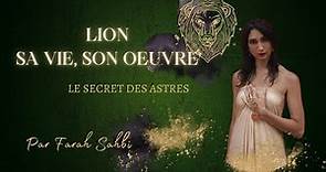 Signe astrologique - Le Lion, sa vie, son œuvre