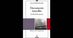 Documents interdits, la fin d'un secret (avec Jean-Gabriel Greslé)
