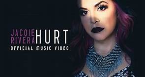 Jacqie Rivera - "Hurt" [Official Music Video]