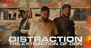 Distraction: The Extraction of Don | Extraction 2 | Netflix