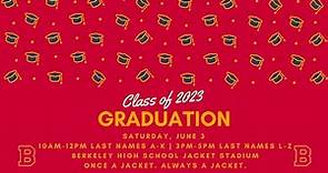 Class of 2023 Berkeley High Graduation Ceremony LAST NAMES A-K