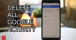 How to delete all google activity such as history and searches