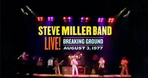 Steve Miller Band - Breaking Ground: Live August 3, 1977