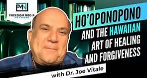 Ho'oponopono and the Hawaiian Art of Healing & Forgiveness | Dr. Joe Vitale