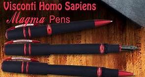 Quick Look : Visconti Homo Sapiens Magma Pens - Fountain pen , rollerball pen and ballpoint pen.