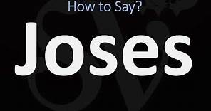 How to Pronounce Joses from the Bible?