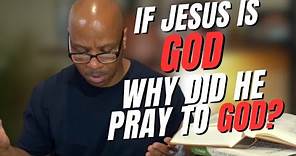 Why is Jesus praying to God?