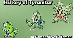 How GOOD was Tyranitar ACTUALLY? - History of Tyranitar in Competitive Pokemon (Gens 2-6)