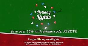 Holiday Lights at the Reagan Library — Promo Code: FESTIVE!