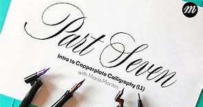 Intro to Copperplate Calligraphy for Beginners (Part 7)