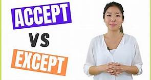 ACCEPT vs EXCEPT Meaning, Pronunciation, and Difference | Learn with Example English Sentences