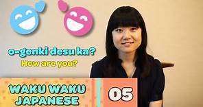 Waku Waku Japanese - Language Lesson 5: How Are You?