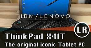 IBM/Lenovo ThinkPad X41T: The original iconic Tablet PC