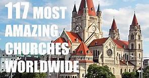 117 Most Beautiful Churches Worldwide