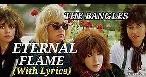 ETERNAL FLAME. SONG BY: THE BANGLES. (WITH LYRICS)