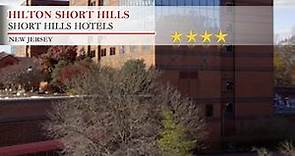 Hilton Short Hills - Short Hills Hotels, New Jersey