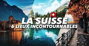 Visiter la Suisse : 6 lieux incontournables !