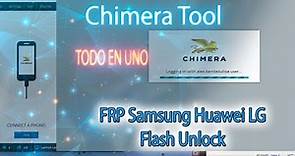 Como usar Chimera Tool explicacion uso instalacion funciones FRP flash todas las marcas y modelos