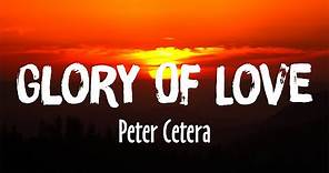 Glory Of Love - Peter Cetera (Lyrics)