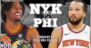 New York Knicks vs Philadelphia 76ers Full Game Highlights | Feb 22 | 2024 NBA Season