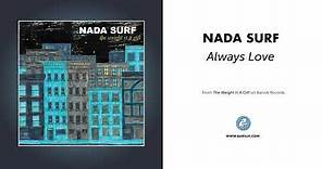 Nada Surf - "Always Love" (Official Audio)