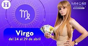 Virgo: del 24 al 29 de abril | Horóscopos con Mhoni Vidente