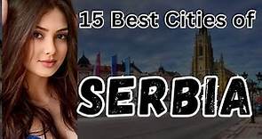 15 Best Cities to Visit in Serbia | Serbia travel guide