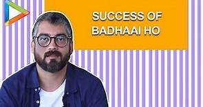 Badhaai Ho Director: Amit Sharma OPENS up about the MAMMOTH Success of the Film