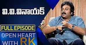 Director VV Vinayak | Open Heart With RK | Full Episode | ABN Telugu